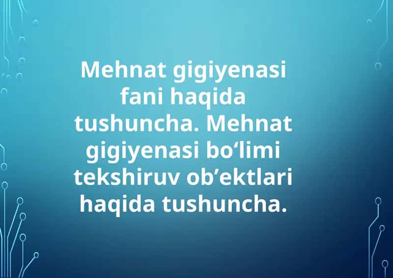 Mehnat gigiyenasi fani haqida tushuncha 1