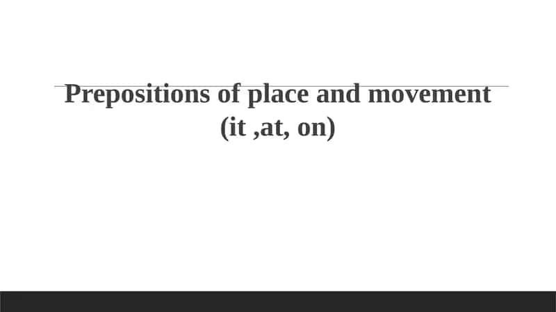 Prepositions of Place and Movement: An Introduction 1