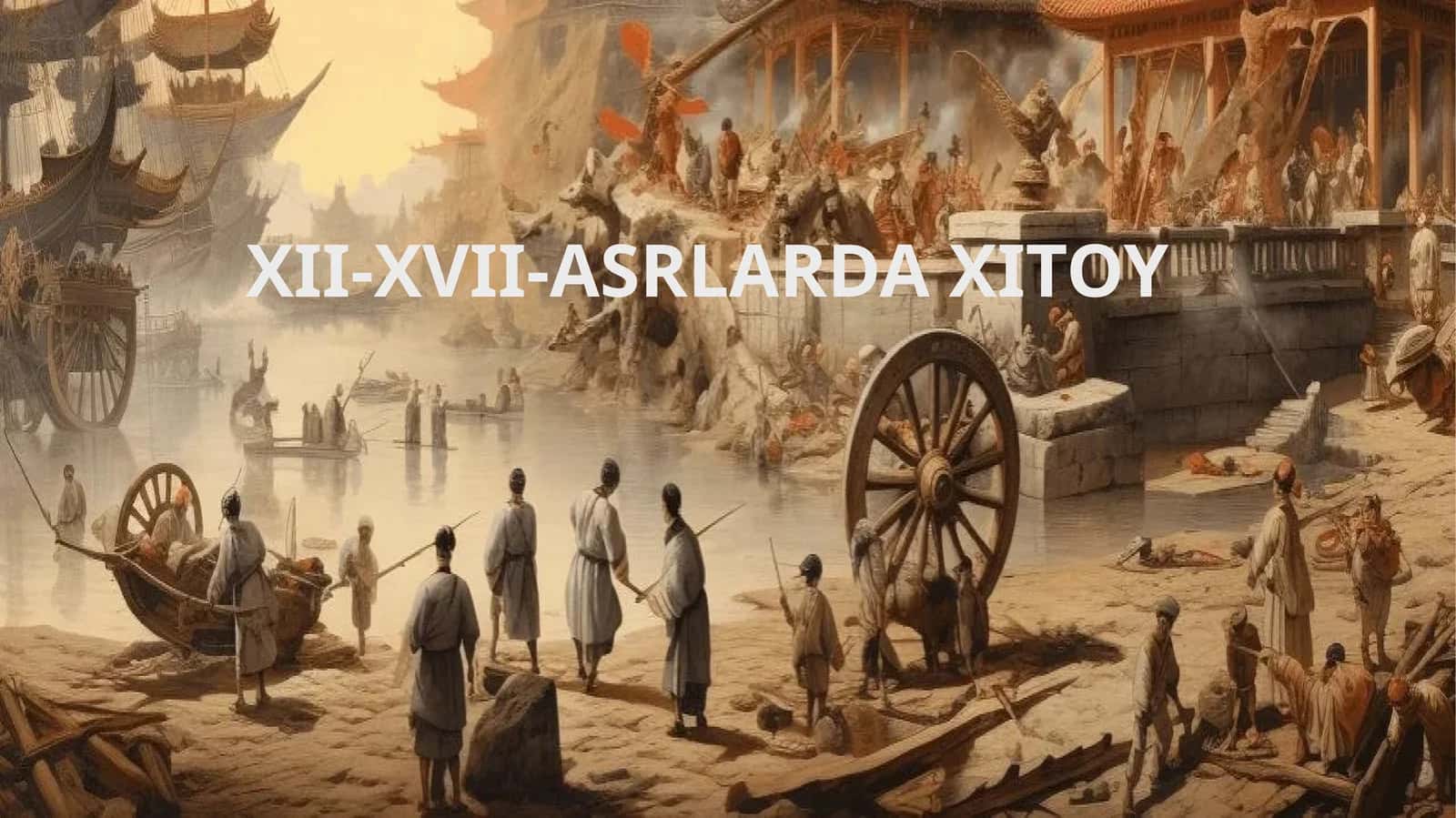 XII-XVII-asrlarda Xitoy 1