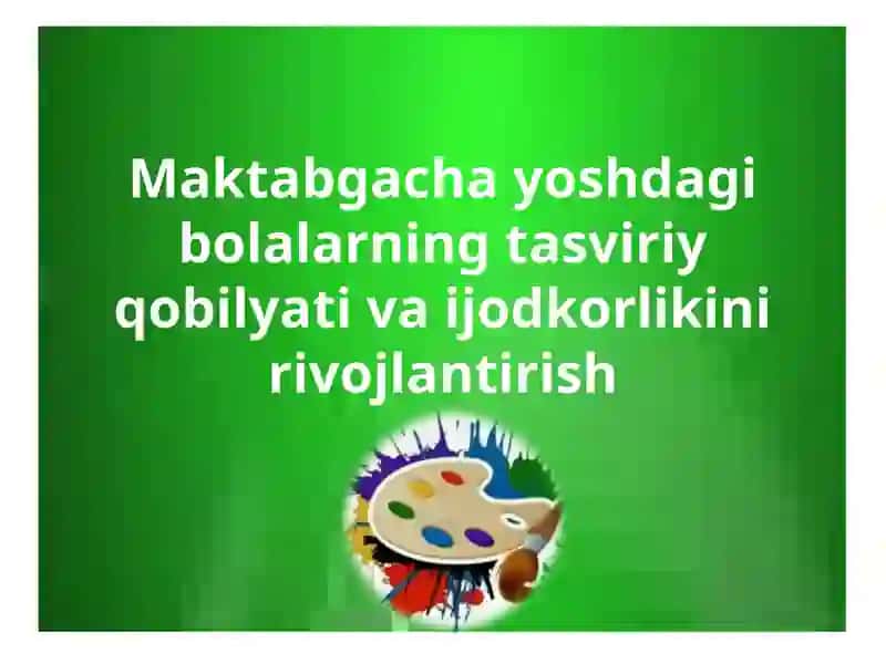Tasviriy qobiliyat va ijodkorlikini rivojlantirish