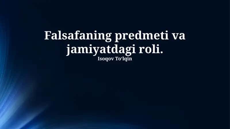 Falasafaning predmeti va jamiyatdagi roli 1