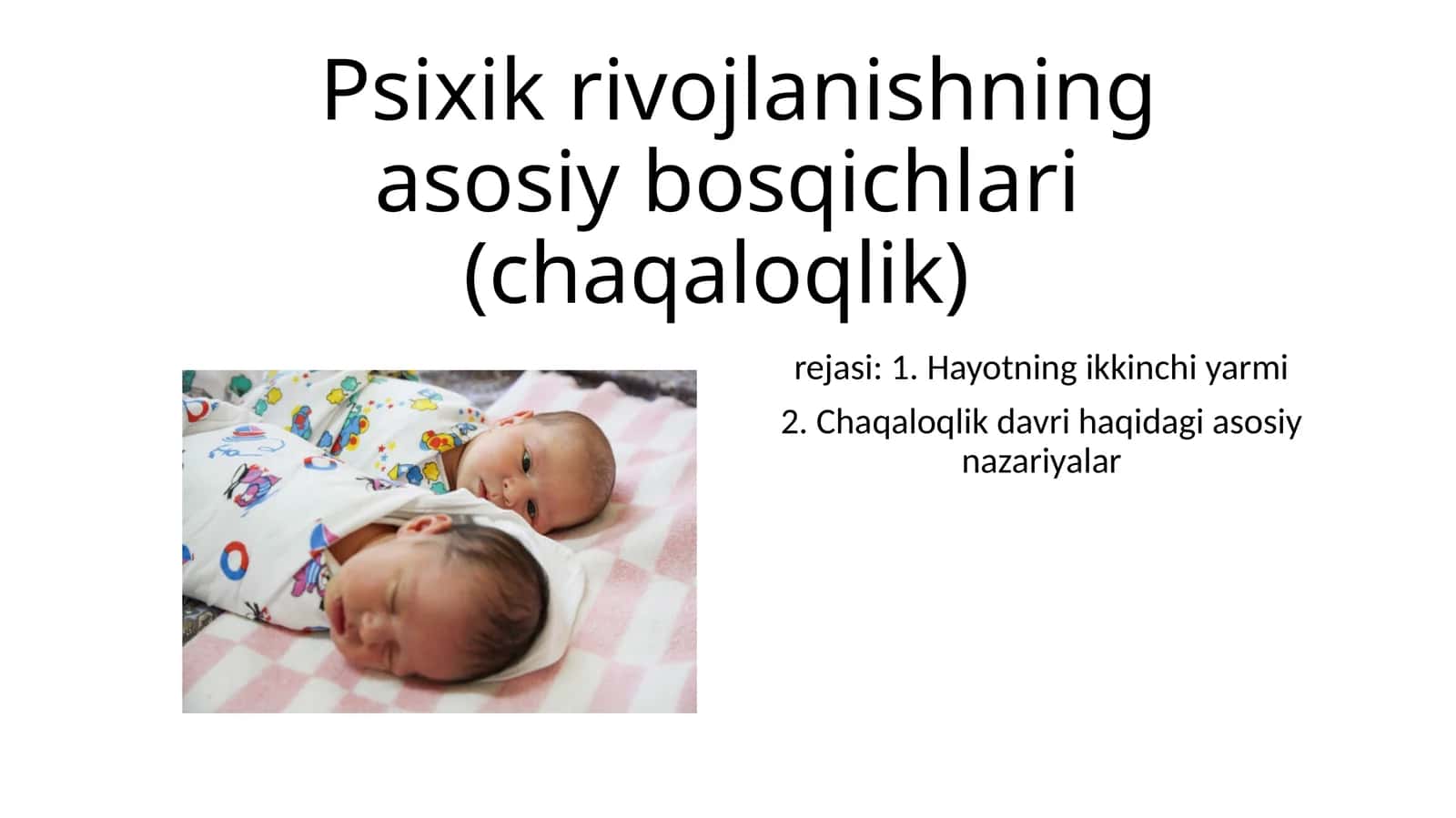 Psixik rivojlanishning asosiy bosqichlari (chaqaloqlik) 1