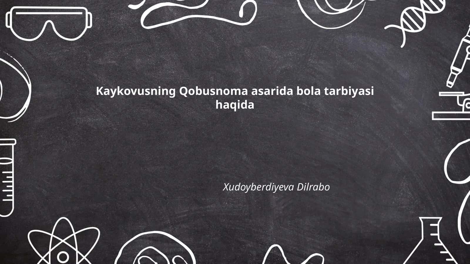 Kaykovusning Qobusnoma asarida bola tarbiyasi haqida 1