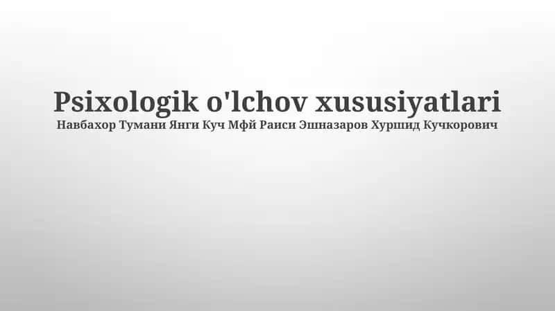 Psixologik o'lchov xususiyatlari 1