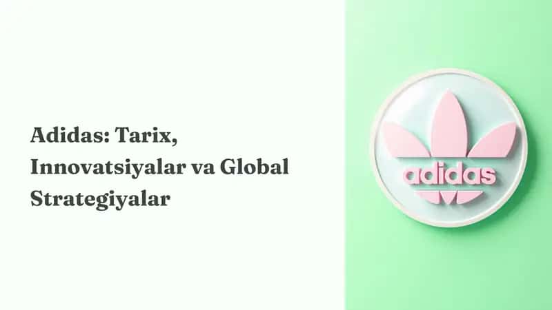Adidas: Tarix, Innovatsiyalar va Global Strategiyalar 1