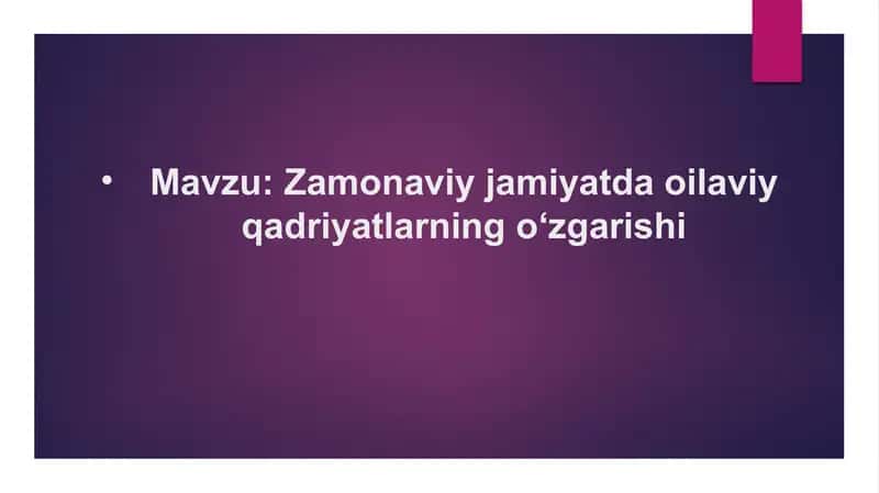 Zamonaviy jamiyatda oilaviy qadriyatlarning oʻzgarishi 1