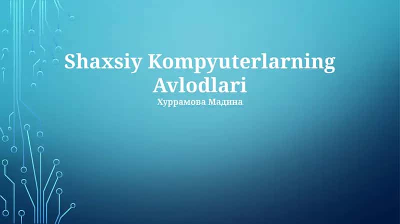 Shaxsiy Kompyuterlarning Avlodlari 1