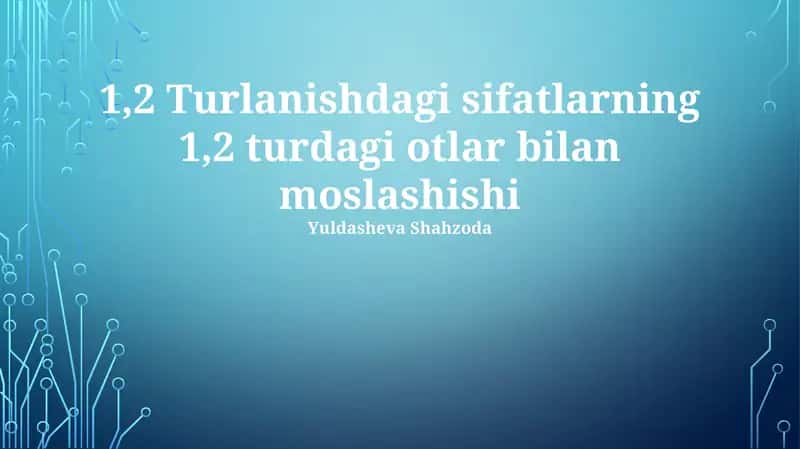 Turlanishdagi sifatlarning otlar bilan mos kelayotgani 1