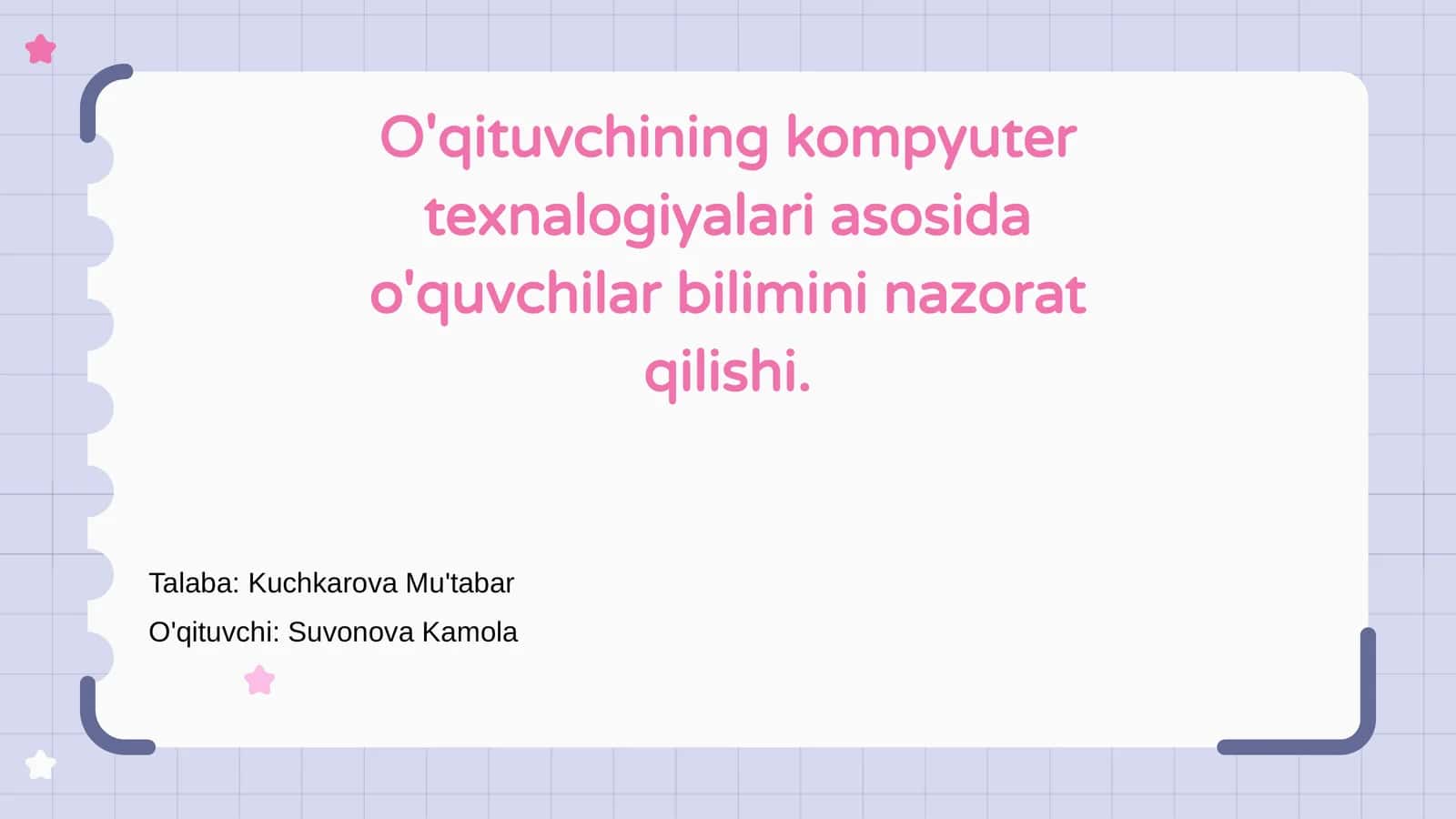 O'qituvchining kompyuter texnologiyalari asosida o'quvchilar bilimini nazorat qilishi 1