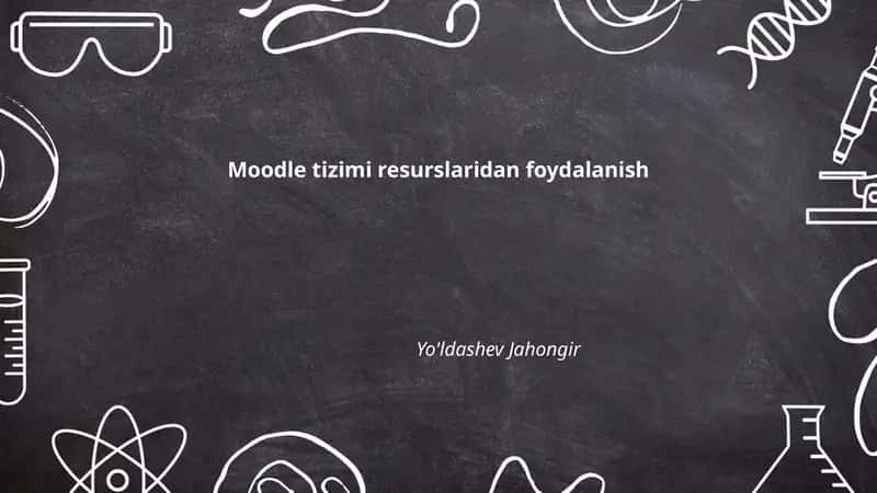 Moodle tizimi resurslaridan foydalanish 1