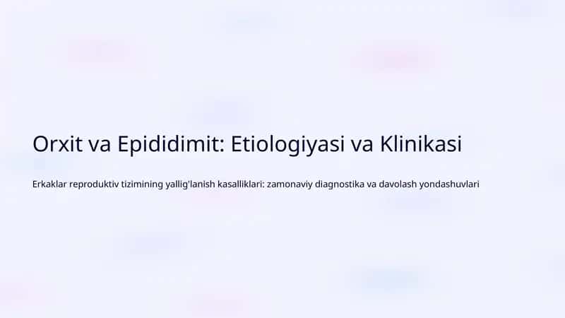 Orxit va Epididimit: Etiologiyasi va Klinikasi 1