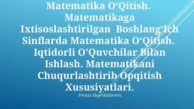 Matematikaga Ixtisoslashtirilgan Boshlang‘Ich Sinflarda Matematika O‘Qitish 1