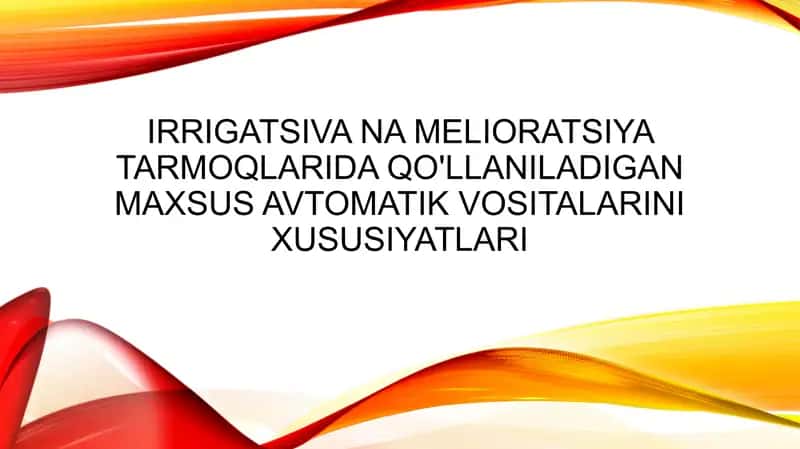 Irrigatsiva να melioratsiya tarmoqlarida qo'llaniladigan maxsus avtomatik vositalarini xususiyatlari 1