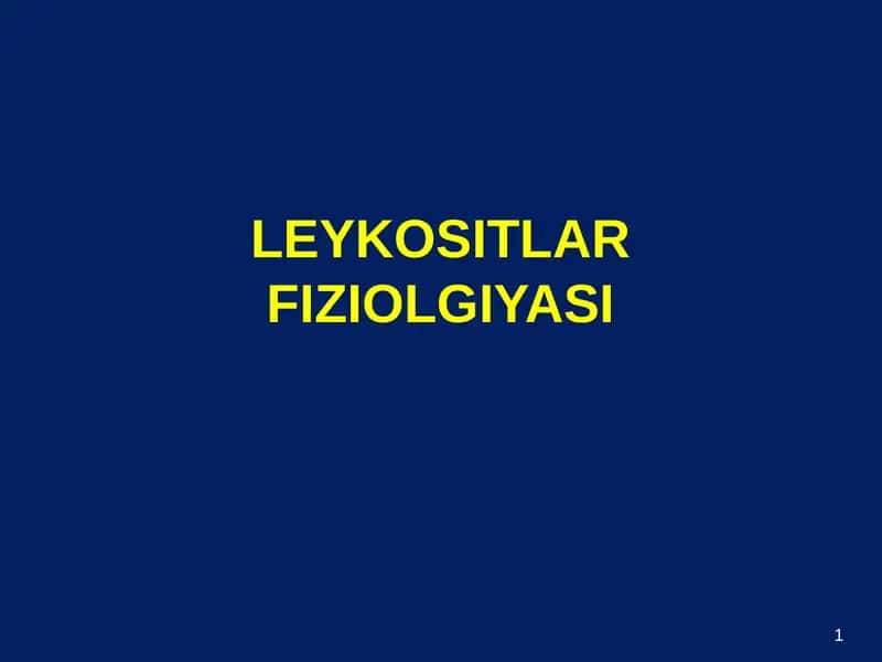 LEYKOSITLAR FIZIOLGIYASI 1