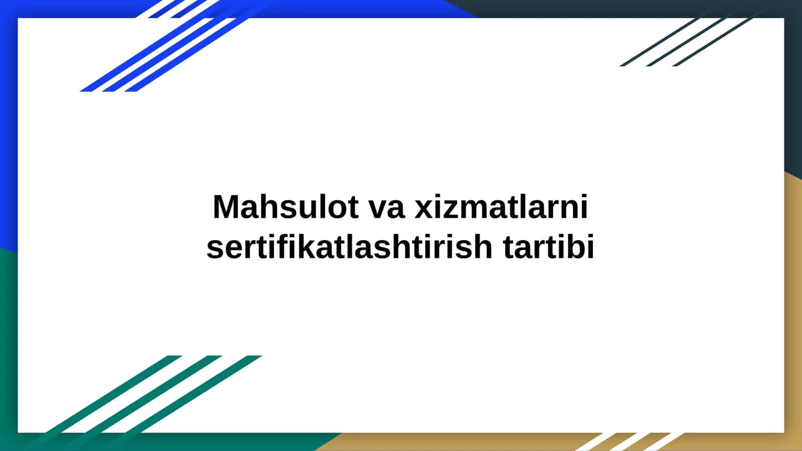 Mahsulot va xizmatlarni sertifikatlashtirish tartibi 1
