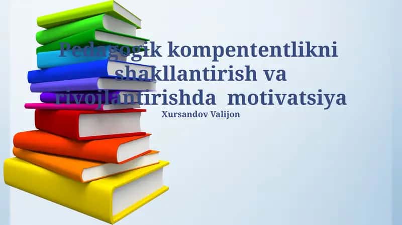 Motivatsiya turlari va ularning pedagogik kompetensiyaga ta'siri 1
