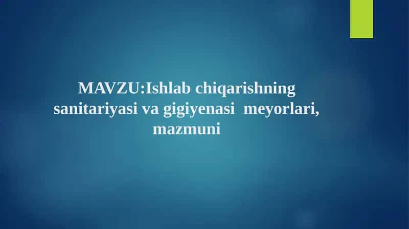 Ishlab chiqarishning sanitariyasi va gigiyenasi meyorlari, mazmuni 1