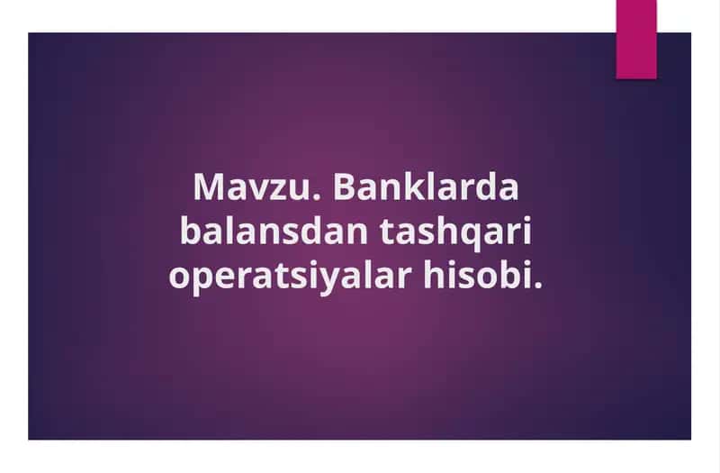Banklarda balansdan tashqari operatsiyalar hisobi 1