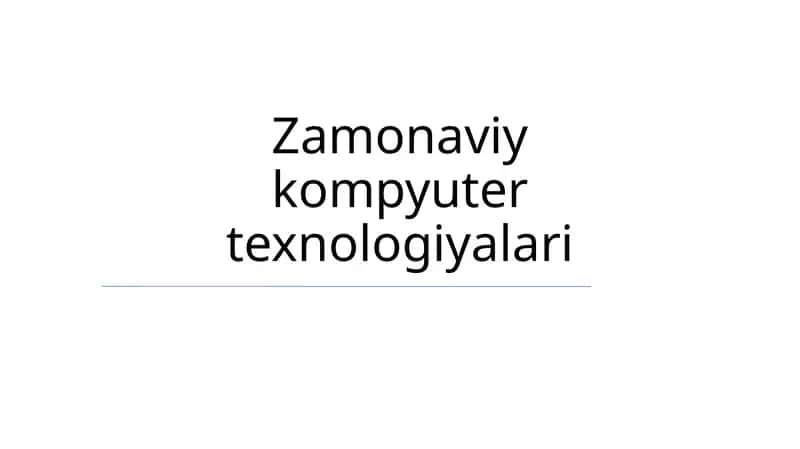 Zamonaviy kompyuter texnologiyalari 1