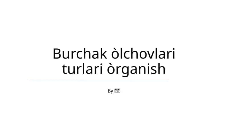 Burchak òlchovlari turlari òrganish 1
