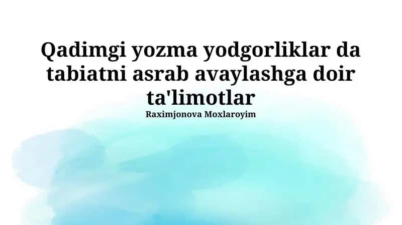Qadimgi yozma yodgorliklar da tabiatni asrab avaylashga doir ta'limotlar 1