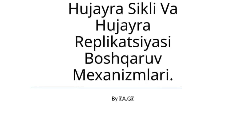 Hujayra Sikli Va Hujayra Replikatsiyasi Boshqaruv Mexanizmlari 1