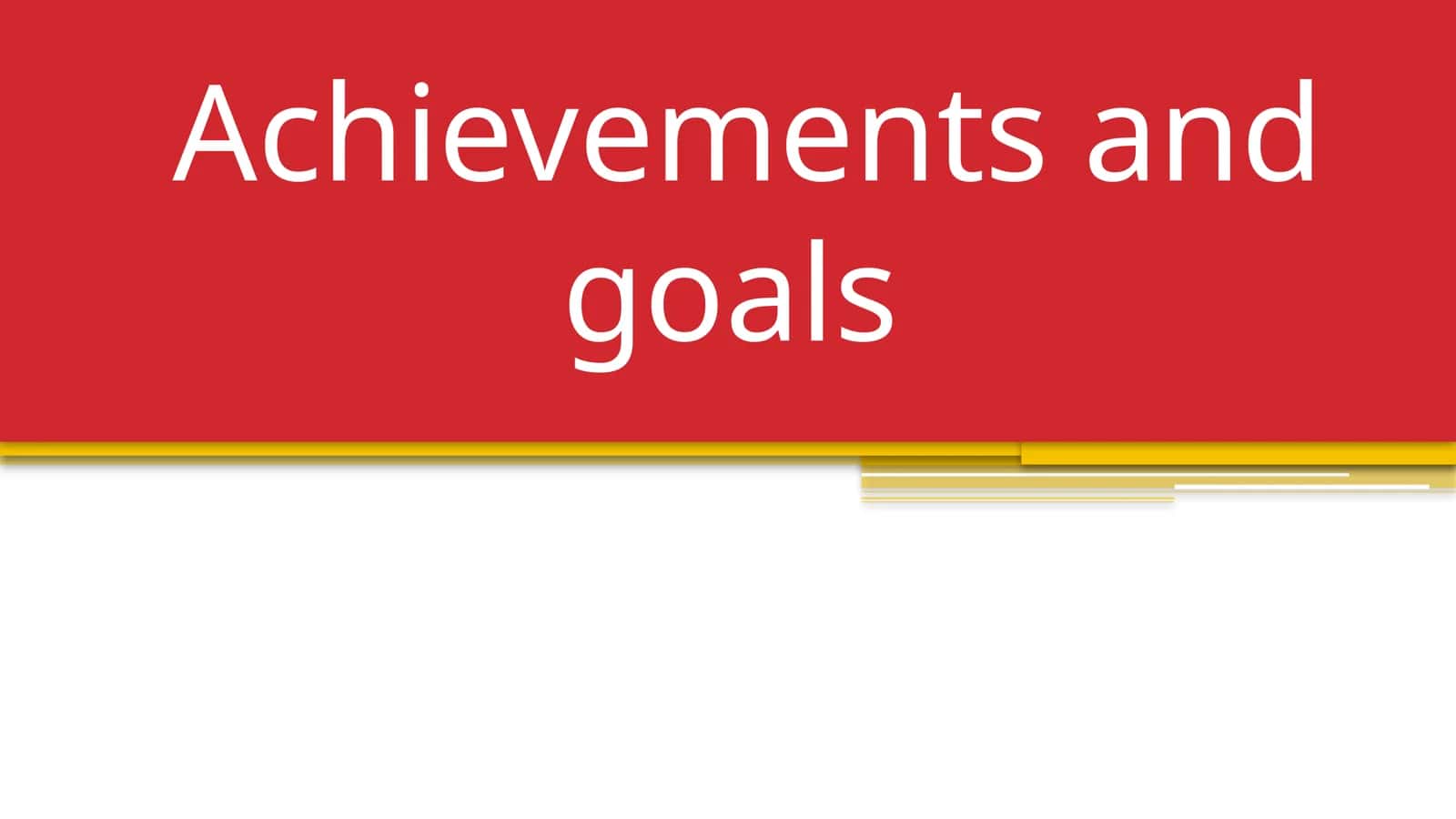 Achievements and goals 1