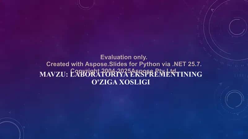 Laboratoriya eksprementining o‘ziga xosligi 1