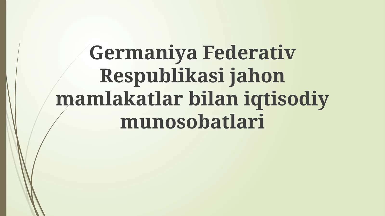 Germaniya Federativ Respublikasi jahon mamlakatlari bilan iqtisodiy munosobatlari 1