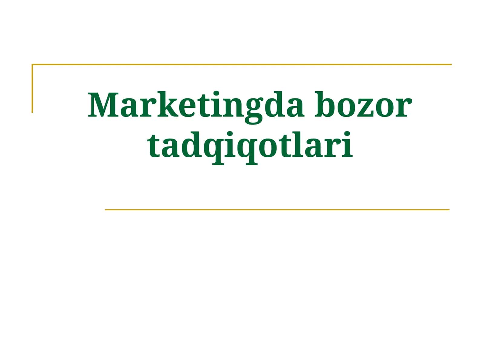 Marketingda bozor tadqiqotlari 1