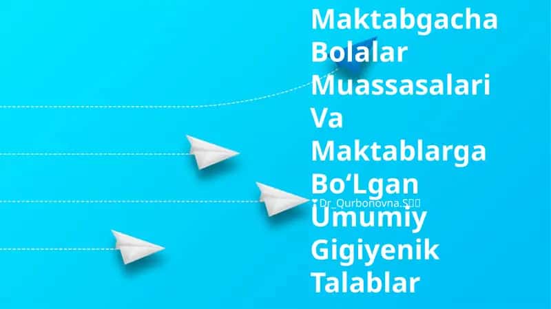 Maktabgacha Bolalar Muassasalari Va Maktablarga BoʻLgan Umumiy Gigiyenik Talablar 1