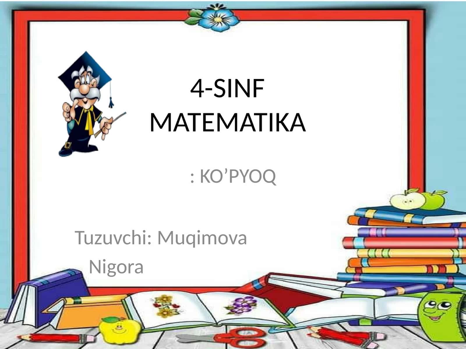 4-SINFMATEMATIKA: KO’PYOQ 1