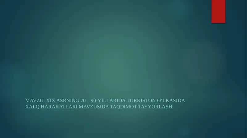 XIX asrning 70 – 90-yillarida Turkiston o‘lkasida xalq harakatlari 1