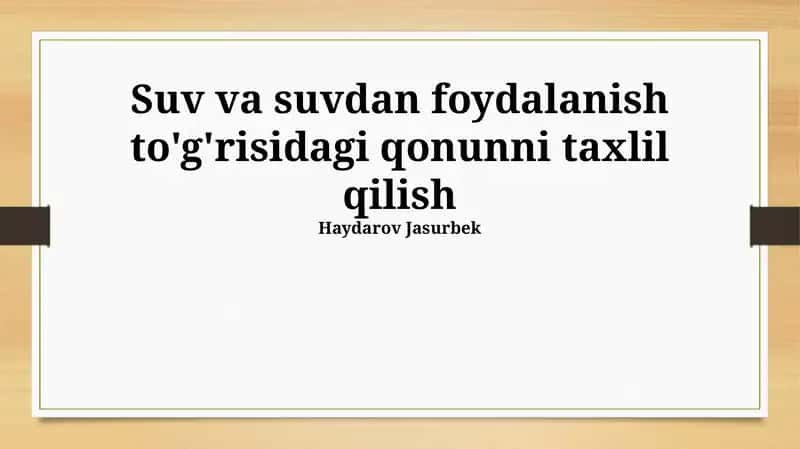 Suv va suvdan foydalanish to'g'risidagi qonunni taxlil qilish 1