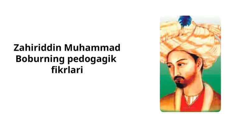 Zahiriddin Muhammad Boburning pedogagik fikrlari 1