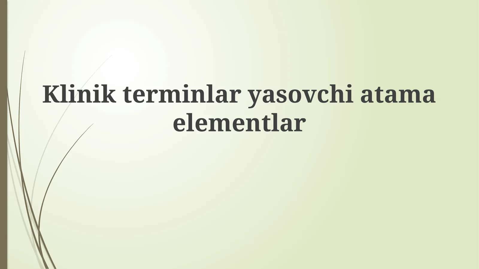 Klinik terminologiyaning asosiy elementlari 1