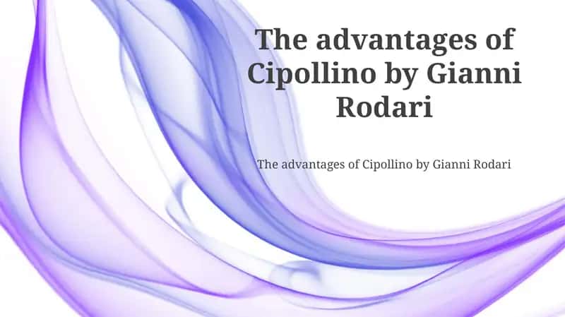 The advantages of Cipollino by Gianni Rodari 1