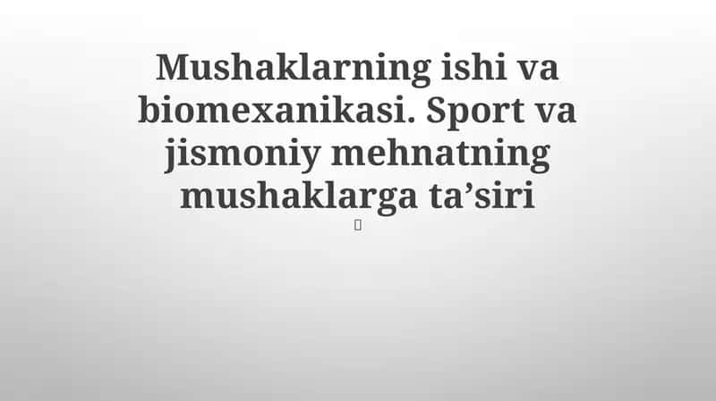 Mushaklarning ishi va biomexanikasi 1