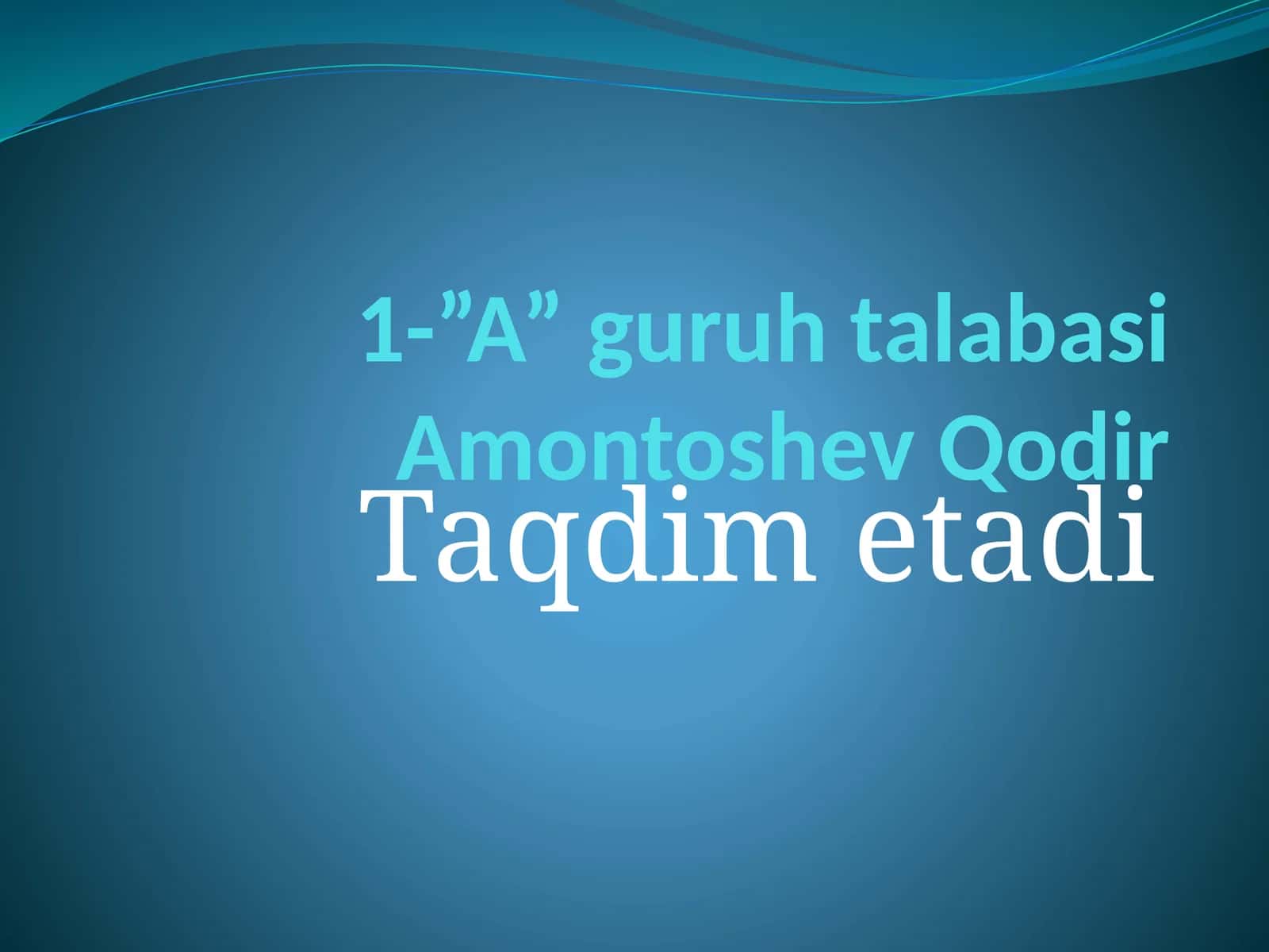 "A" guruhtalabasi Amontoshev Qodir 1