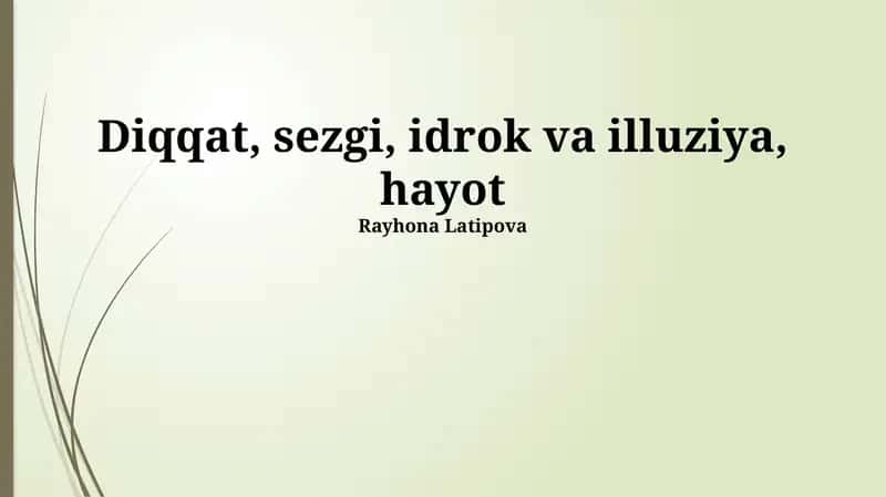Diqqat, sezgi, idrok va illuziya, hayot 1