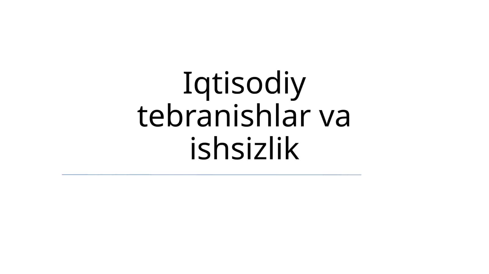 Iqtisodiy tebranishlar va ishsizlik 1