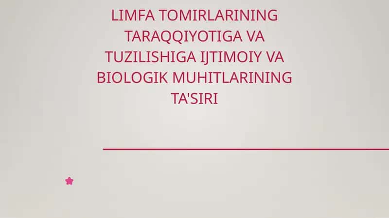 Limfa tomirlarining taraqqiyoti va tuzilishiga ijtimoiy va biologik muhitlar ta'siri 1