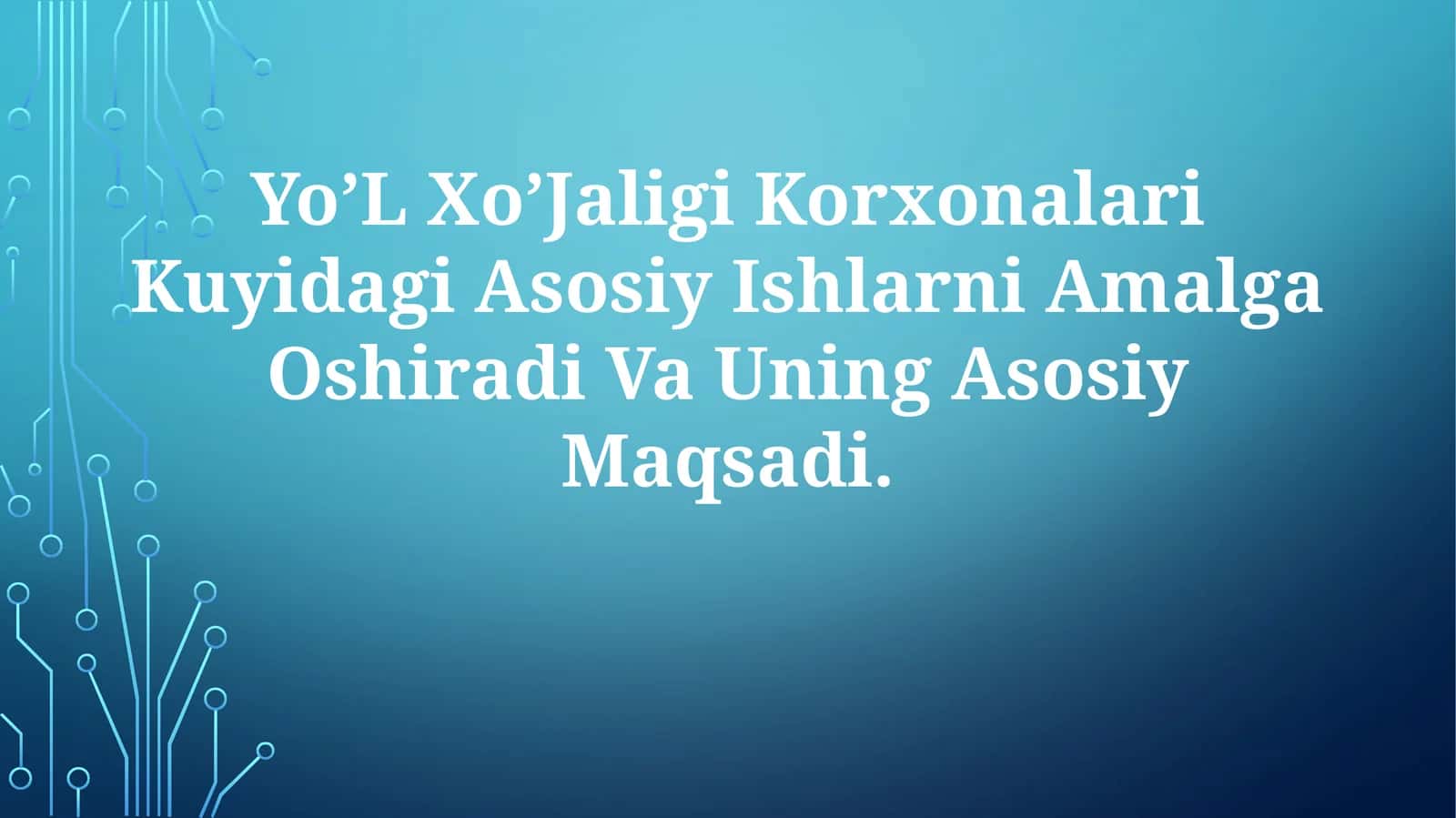 Yo’L Xo’Jaligi Korxonalari Kuyidagi Asosiy Ishlarni Amalga Oshiradi Va Uning AsosiyMaqsadi 1