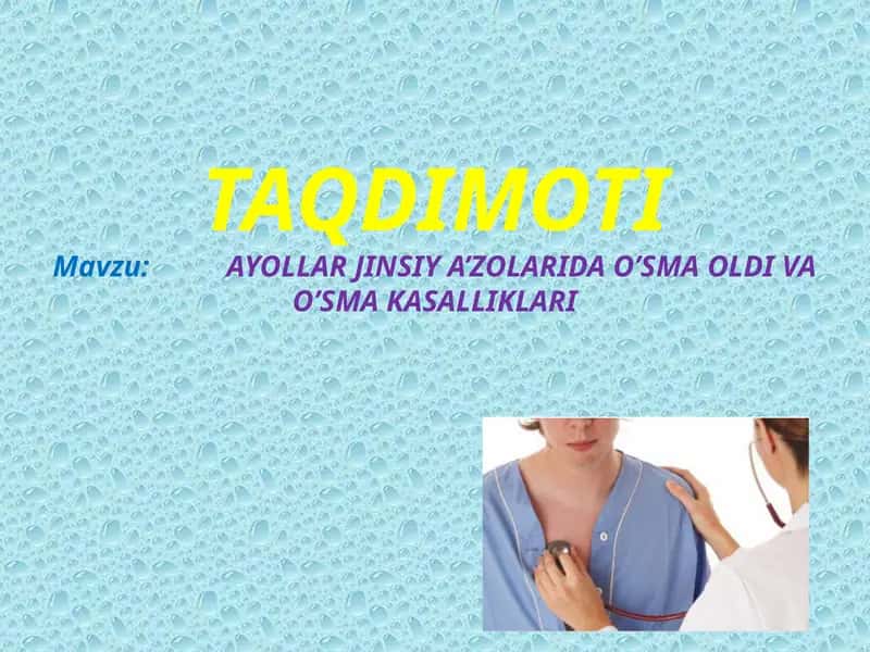 AYOLLAR JINSIY A’ZOLARIDA O’SMA OLDI VA O’SMA KASALLIKLARI 1