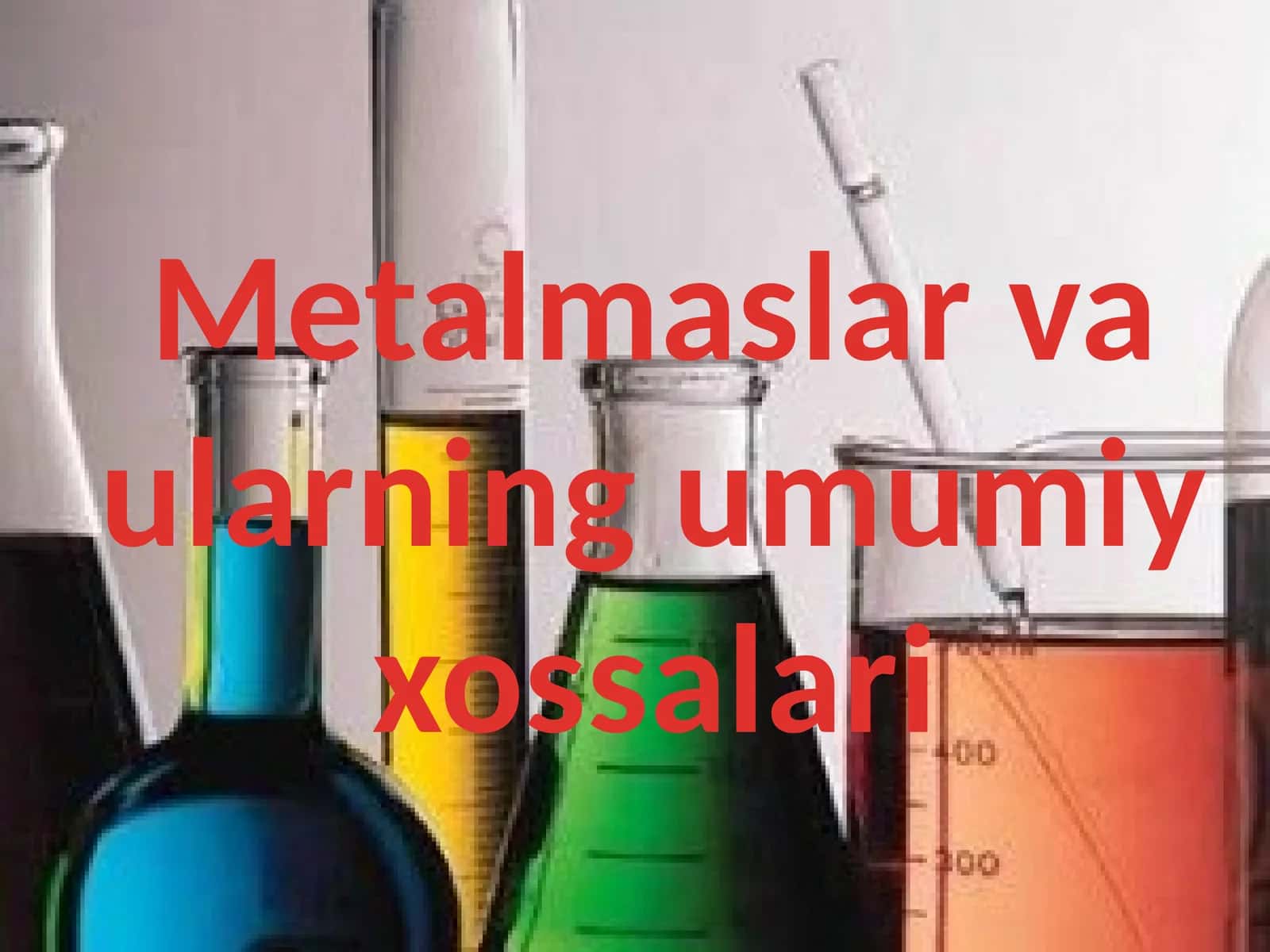 Metalmaslar va ularning umumiy xossalari 1