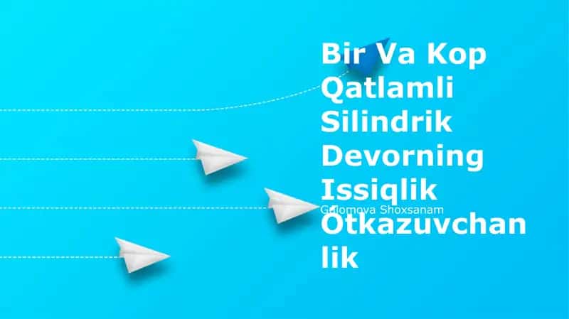 Bir Va Kop Qatlamli Silindrik Devorning Issiqlik Ótkazuvchanlik 1