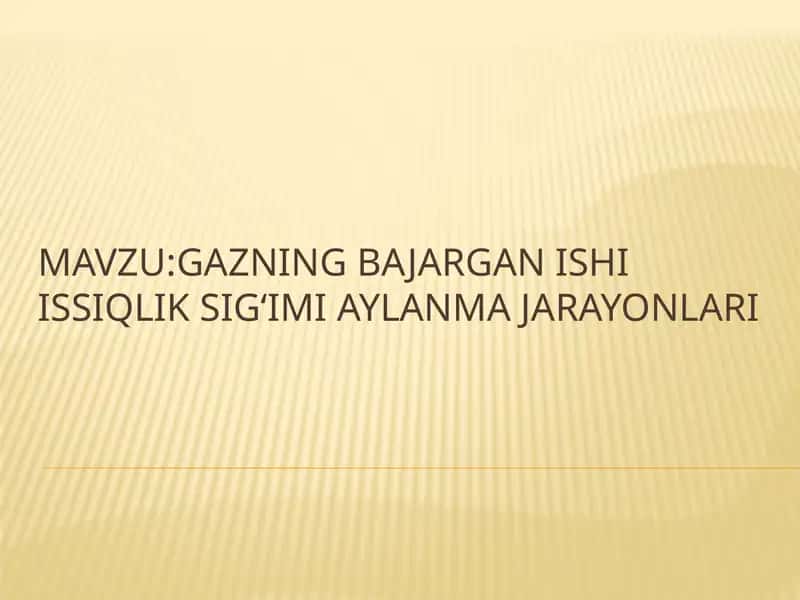 Gazning bajarganishi issiqlik sigʻimi aylanmajarayonlari 1