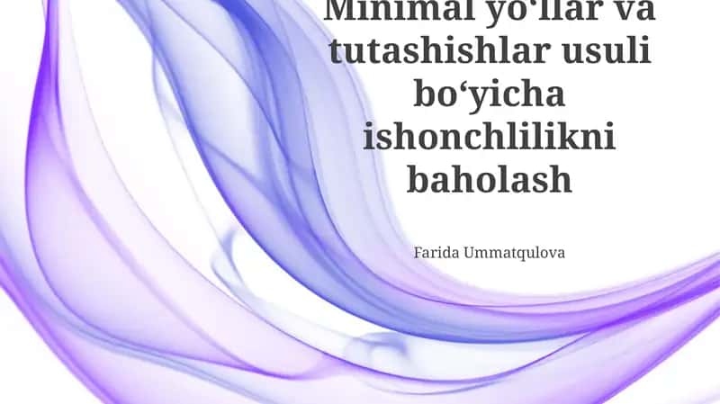 Minimal yo'llar va tutashishlar usuli boʻyicha ishonchlilikni baholash 1