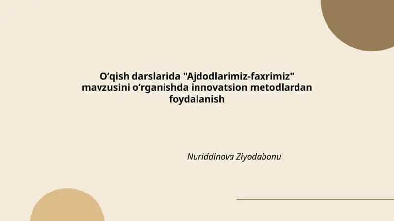 Oʻqish darslarida "Ajdodlarimiz-faxrimiz" mavzusini oʻrganishda innovatsion metodlardan foydalanish 1