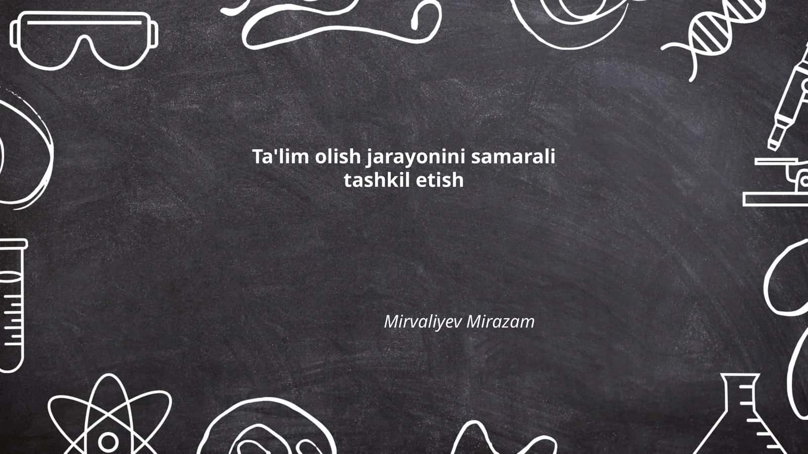 Ta'lim olish jarayonini samarali tashkil etish 1
